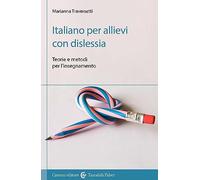 Italiano per allievi con dislessia. Teorie e metodi per l'insegnamento