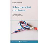 Italiano per allievi con dislessia. Teorie e metodi per l'insegnamento - T...