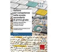 Italiano per competenze nella scuola secondaria di primo grado. Didattica laboratoriale, proposte operative e compiti di realtà
