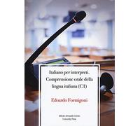 Italiano per interpreti. Comprensione orale della lingua italiana (C1)