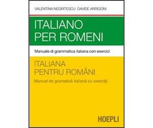 Italiano per romeni. Manuale di grammatica italiana con esercizi