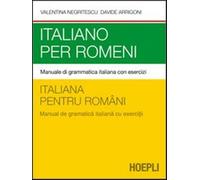 Italiano per romeni. Manuale di grammatica italiana con esercizi - Negrite...