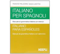 Libri Francine Pellegrini - Italiano Per Spagnoli. Manuale Di Grammatica Italian
