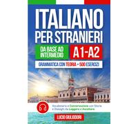 ITALIANO PER STRANIERI A1 A2 da Livello Base a Intermedio Grammatica con Teoria