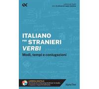 Italiano per stranieri. Verbi. Modi, tempi e coniugazioni. Con estensioni online
