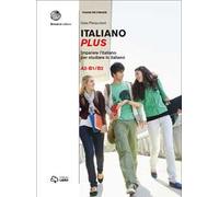 Italiano plus. Imparare l'italiano per studiare in italiano. Livello A2-B1/B2. Vol. 2