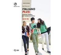 Italiano plus. Imparare l'italiano per studiare in italiano. Livello A2-B1/B2 (Vol. 2): Volume 2 (A2-B1/B2)
