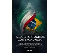 Italiano-Portoghese per la Conversazio: Dialoghi reali, frasi utili e pronuncia semplificata
