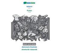 italiano - Pulaar, dizionario illustrato, BW: BABADADA Italian - Pulaar, visual dictionary, BW
