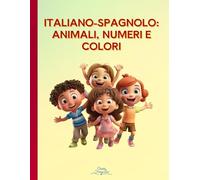 Italiano-Spagnolo: Animali, Numeri e Colori