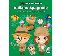 Italiano Spagnolo Puzzle di parole bilingue per bambini: Impara e cerca