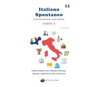 Italiano Spontaneo - Livello 2 Conversazione Intermedia: EDIZIONE A COLORI