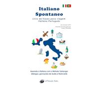 Italiano Spontaneo - Livro de frases para viagem Italiano-Português: Aprenda o italiano com o Método Tartaruga