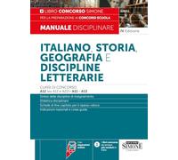Italiano, storia, geografia e discipline letterarie. Classi di concorso A12 (ex A12 e A22)-A11-A13. Manuale disciplinare per la preparazione ai concorsi scuola. Nuova ediz. Con espansioni online