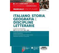 Italiano, storia, geografia e discipline letterarie. Classi di concorso A12 (ex A12 e A22)-A11-A13. Manuale disciplinare per la preparazione ai concorsi scuola. Nuova ediz. Con espansioni online