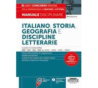 Italiano, storia, geografia e discipline letterarie. Classi di concorso A22-A12-A11-A13 (ex A043-A050-A051-A052). Manuale disciplinare per la preparazione ai concorsi a cattedra. Con espansioni online