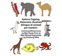 Italiano-Tagalog Dizionario illustrato bilingue di animali per bambini