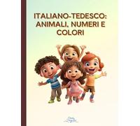 Italiano-Tedesco: Animali, Numeri e Colori