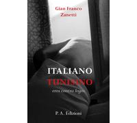 ITALIANO TUNISINO il miraggio e l’eros di Gian Franco Zanetti, 2021, Youcanpri