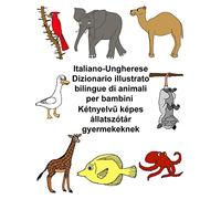Italiano-Ungherese Dizionario illustrato bilingue di animali per bambini