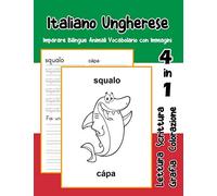 Italiano Ungherese Imparare Bilingue Animali Vocabolario con Immagini: Dizionario per bambini delle elementari a1 a2 ba b2 c1 c2