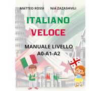 ITALIANO VELOCE "versione lite": Manuale di lingua italiana 3 livelli in 1 A0-A1-A2