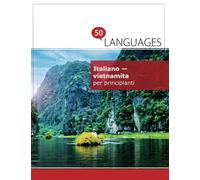 Italiano - vietnamita per principianti: Un libro in due lingue