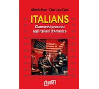 Italians. Clamorosi processi agli italiani d'America