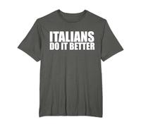 Italians do it better funny Italy Pride Orgoglio Heritage Gift Maglietta