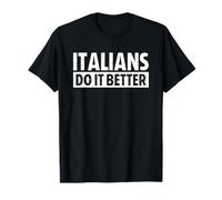 Italians Do It Better Maglietta
