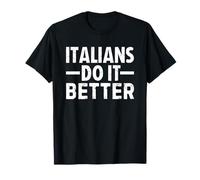 Italians Do It Better Maglietta