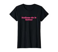 Italians do it Better Shirt y2k Aesthetic Maglietta, Donna, Nero, XL