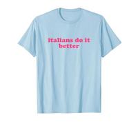 Italians do it Better Shirt y2k Aesthetic Maglietta, Uomo, Celeste, XL