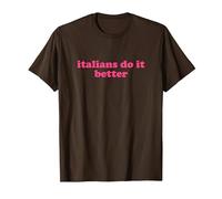 Italians do it Better Shirt y2k Aesthetic Maglietta, Uomo, Marrone, L