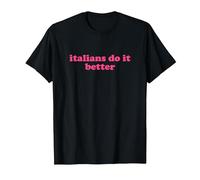 Italians do it Better Shirt y2k Aesthetic Maglietta, Uomo, Nero, L
