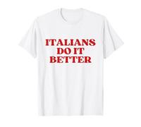 Italians Do It Better Y2k Aesthetic Maglietta
