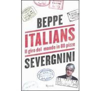 Italians. Il giro del mondo in 80 pizze