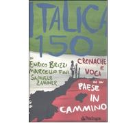 Italica 150. Cronache e voci da un paese in cammino