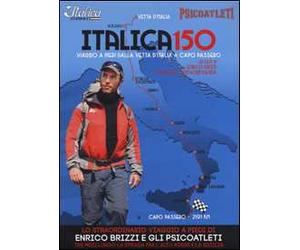 Italica 150. Viaggio a piedi dalla vetta d'Italia a Capo Passero. DVD. Con libro