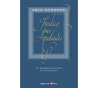 Italico per italiani. Un moderno trattato di calligrafia