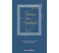 Italico per italiani. Un moderno trattato di calligrafia