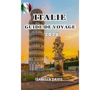 ITALIE GUIDE DE VOYAGE 2026