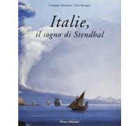 Italie, il sogno di Stendhal. Catalogo della mostra (Genova)