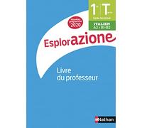 Italien 1re/Tle A2>B1-B2 Esplorazione: Livre du professeur