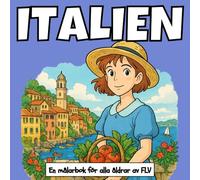 ITALIEN: En MÅLARBOK för alla åldrar. terapeutisk, avkopplande, stressreducerande och ångestlindrande - idealisk för medveten närvaro, kreativitet och ... och högkvalitativa illustrationer av FLV