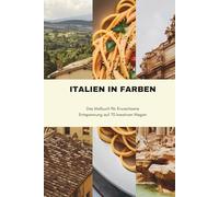 Italien in Farben - Ein Malbuch für Erwachsene: Entspannung auf 70 kreativen Bildern