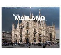 Italien - Mailand (Wandkalender 2026 DIN A2 quer), CALVENDO Monatskalender: Die faszinierende Metropole im Norden Italiens