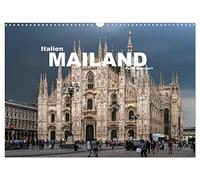 Italien - Mailand (Wandkalender 2026 DIN A3 quer), CALVENDO Monatskalender: Die faszinierende Metropole im Norden Italiens