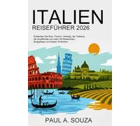 ITALIEN (REISEFÜHRER 2026): Entdecken Sie Rom, Florenz, Venedig, die Toskana, die Amalfiküste und mehr mit Reiserouten, Budgettipps und lokalen Einblicken