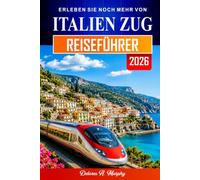 ITALIEN ZUG REISEFÜHRER 2026: Plane Routen, buche Tickets und navigiere selbstbewusst